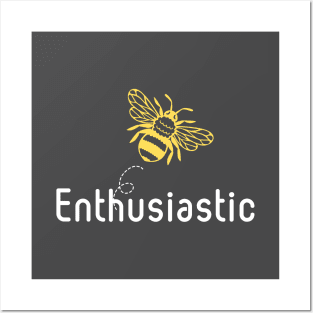 Be(e) Enthusiastic Motivational Quote Posters and Art